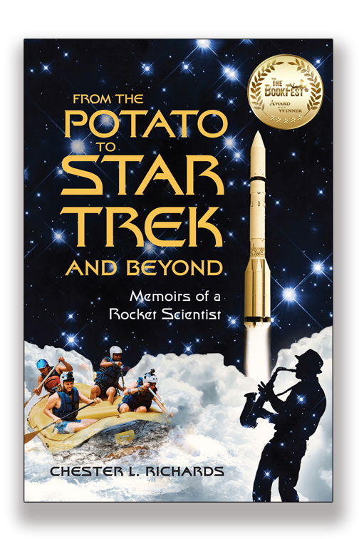 'From The Potato to Star Trek and Beyond, Memoirs of a Rocket Scientist.' Author Chester L. Richards. 