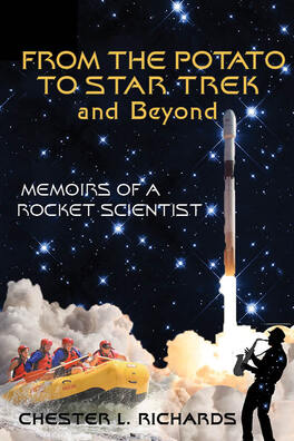 Book front cover, 'From The Potato to Star Trek and Beyond: Memoirs of a Rocket Scientist.' Author Chester L. Richards.